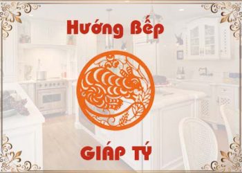 Cách Chọn Hướng Bếp Tuổi Giáp Tý Đại Cát Nhất