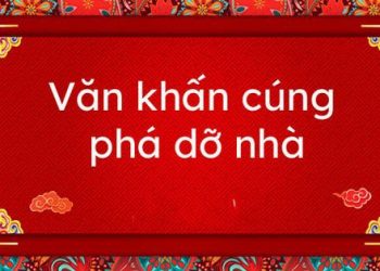Bài Văn Khấn Tháo Dỡ Nhà Cũ Đầy Đủ 2023 – Cách Thực Hiện Lễ Cúng